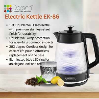 Dorsch Electric Kettle | 1.7L Capacity | Glass Body | Light Indicator | Boil Dry Protection | On/Off Switch | Safe 360° Rotary Base | Auto Shut Off | 2-Year Warranty (EK- 86)
