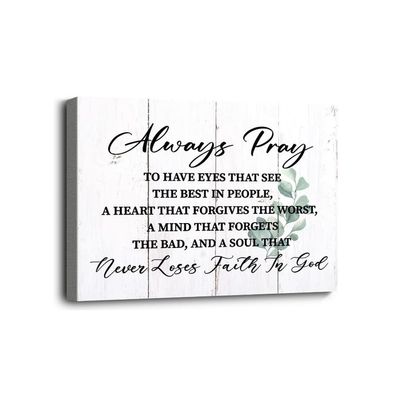 Always Pray To Have Eyes, Faith In God Canvas Wall Art, Prints Poster For Home Decor, Scripture Prayer Wall Decor, Christian Gift Size 12X16